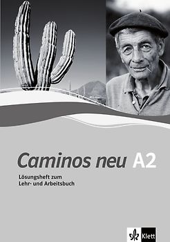 Caminos neu A2. Spanisch als 3. Fremdsprache. Lösungsheft zum Lehr- und Arbeitsbuch