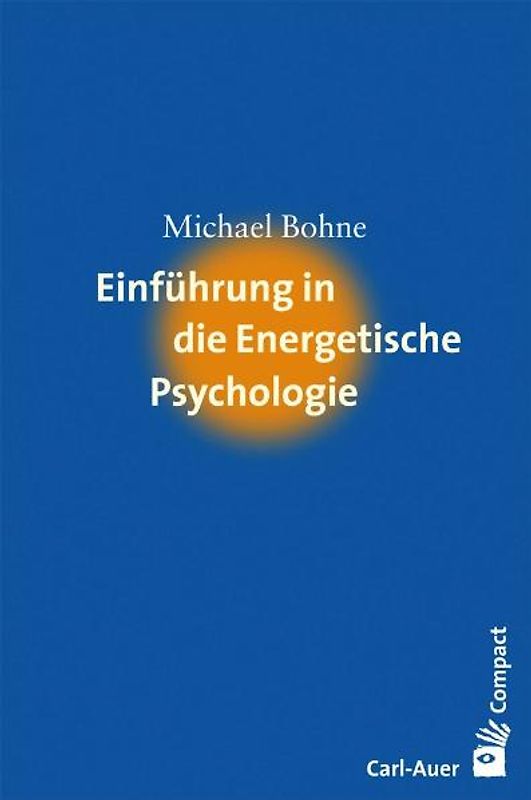 Einführung in die Praxis der energetischen Psychotherapie