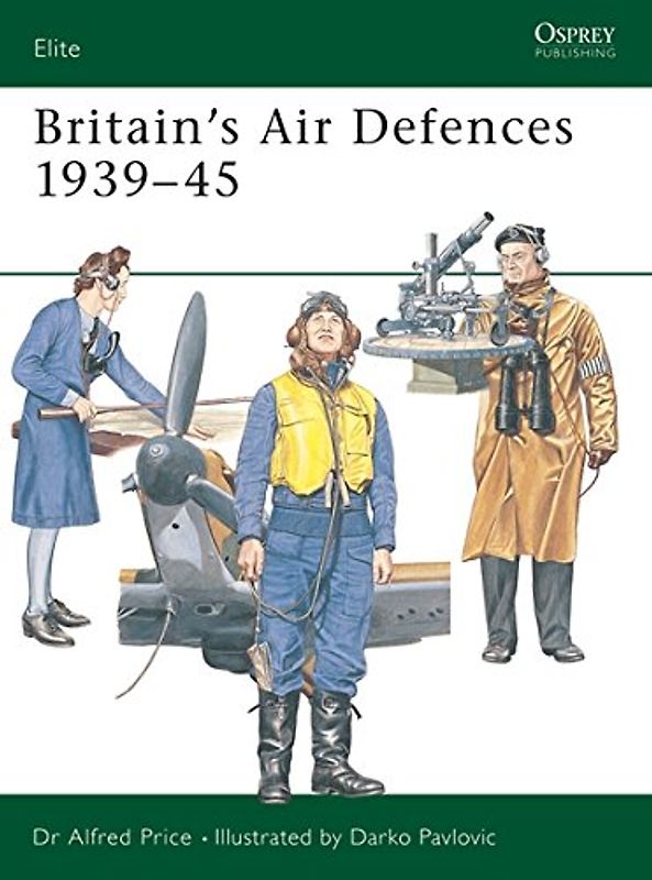 Britain's Air Defences 1939-45 (Elite, Band 104)