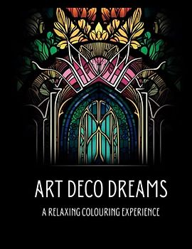 Relaxing Art Deco Colouring Book: Creative Mindfulness Art: Ease Day The Art Deco Way