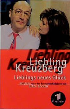 Liebling Kreuzberg - Lieblings neues Glück