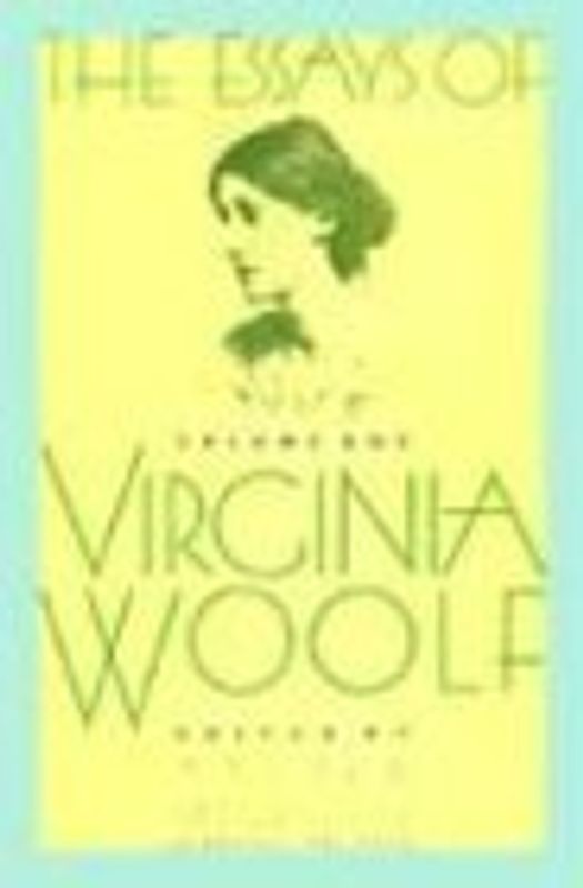 Essays of Virginia Woolf: Vol. 1, 1904-1912 - Woolf, Virginia
