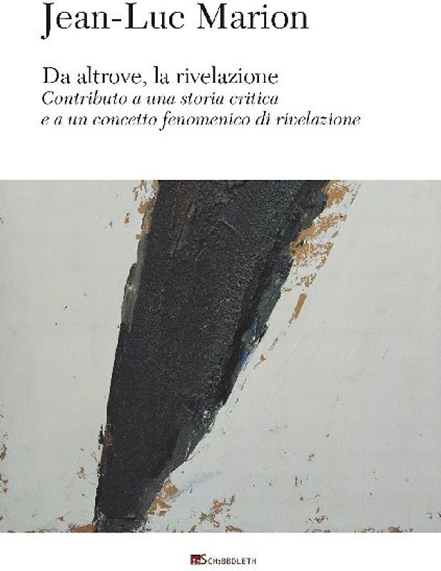 Da altrove, la rivelazione. Contributo a una storia critica e a un concetto fenomenico di rivelazione