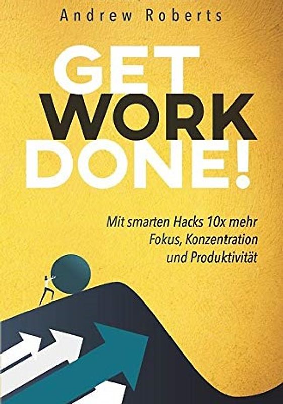 Get Work Done! - Andrew Roberts [Taschenbuch]