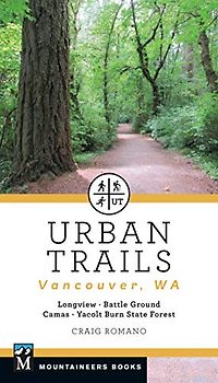 Urban Trails: Vancouver, Washington: Longview, Battle Ground, Camas, Yacolt Burn State Forest