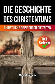 Die Geschichte des Christentums