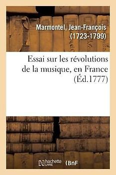 Essai Sur Les Révolutions de la Musique, En France