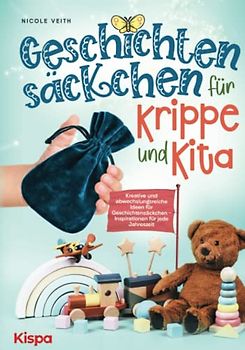 Geschichtensäckchen für Krippe und Kita: Kreative und abwechslungsreiche Ideen für Geschichtensäckchen - Inspirationen für jede Jahreszeit
