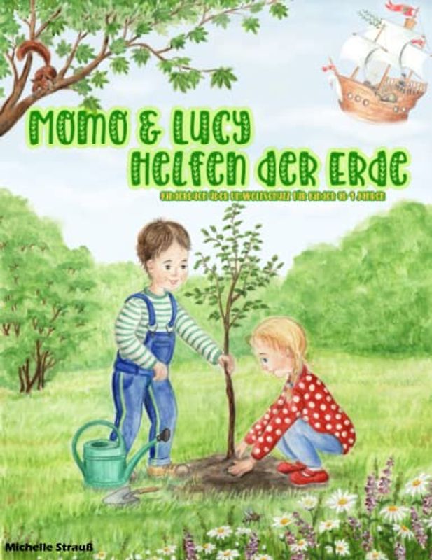 Momo und Lucy helfen der Erde: Kinderbuch über Umweltschutz für Kinder ab 4 Jahren