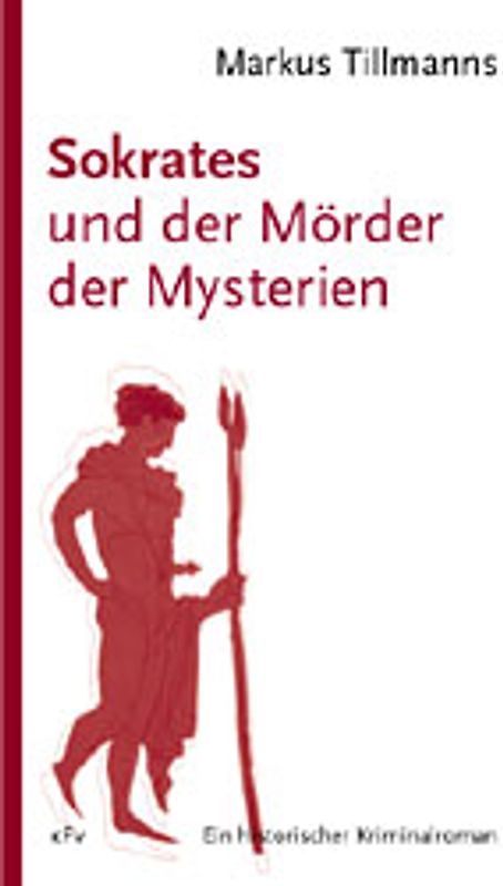 Sokrates und der Mörder der Mysterien
