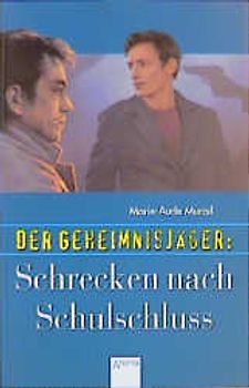 Der Geheimnisjäger: Schrecken nach Schulschluss