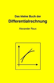 Das kleine Buch der Differentialrechnung
