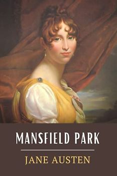 Mansfield Park: The 1814 Jane Austen English Classic Novel (Annotated)