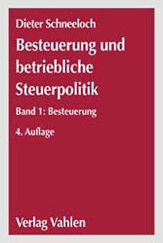 Besteuerung und betriebliche Steuerpolitik Bd. 1: Besteuerung