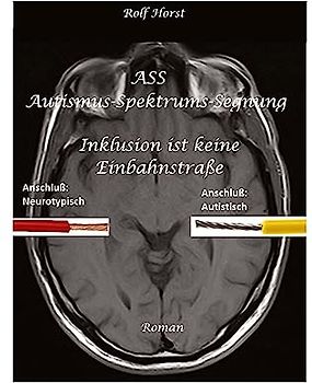 ASS Autismus-Spektrums-Segnung - Asperger-Syndrom, Sucht, Alkoholismus, Spiritualität, Buddhismus, Mobbing, Ausgrenzung, Missbrauch