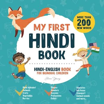My First Hindi Book. Hindi-English Book for Bilingual Children: Hindi-English children's book with illustrations for kids. A great educational tool to ... Books for Bilingual Children, Band 1)