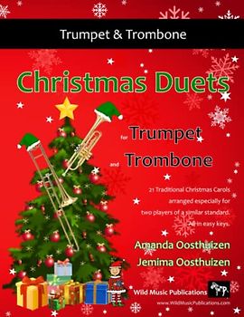 Christmas Duets for Trumpet and Trombone: 21 Traditional Christmas Carols arranged for equal trumpet and trombone players of intermediate standard
