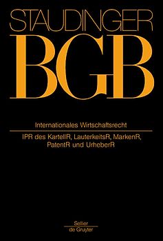 J. von Staudingers Kommentar zum Bürgerlichen Gesetzbuch mit Einführungsgesetz... / Internationales Wirtschaftsrecht