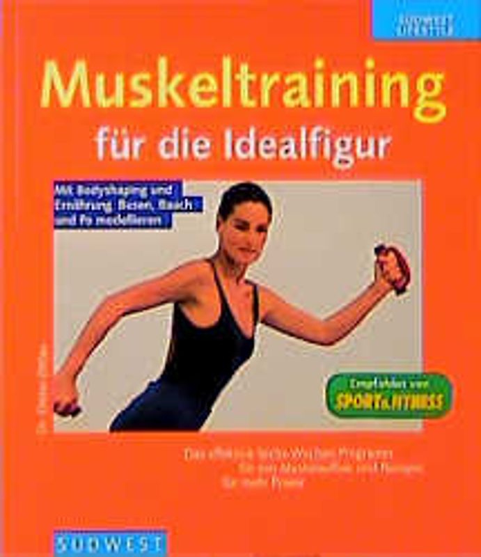 Muskeltraining für die Idealfigur. Durch Bodyshaping und Ernährung Busen, Bauch und Po modellieren