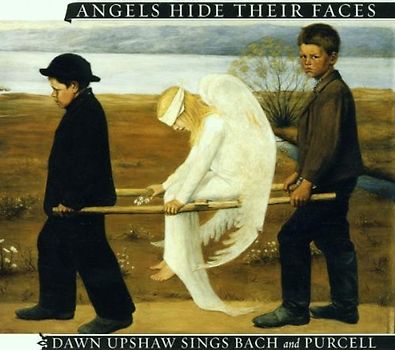 Dawn Upshaw - Angels Hide Their Faces