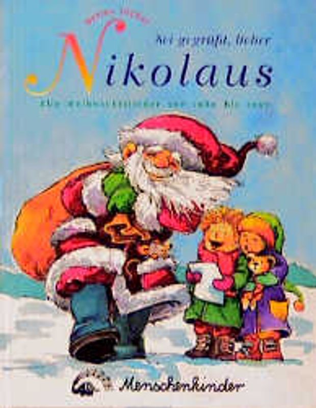 Sei gegrüsst, lieber Nikolaus. Alle Advents- und Weihnachtslieder von 1980-1997