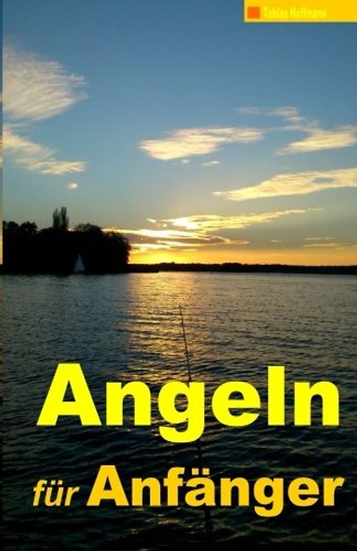 Angeln für Anfänger - Hoffmann, Tobias