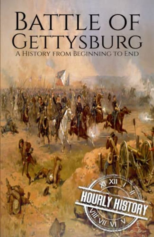 Battle of Gettysburg: A History from Beginning to End (American Civil War)