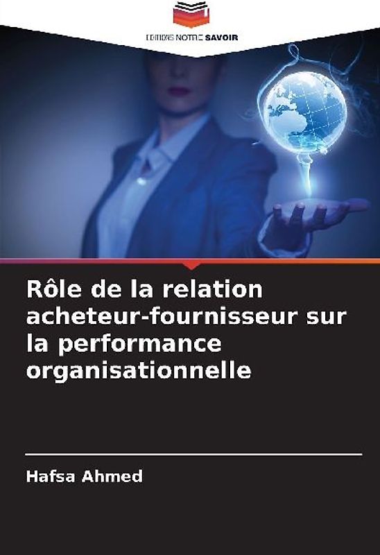 Rôle de la relation acheteur-fournisseur sur la performance organisationnelle