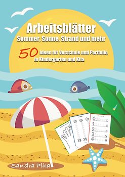 KitaFix-Kreativ: Arbeitsblätter Sommer, Sonne, Strand und mehr (50 Ideen für Vorschule und Portfolio in Kindergarten und Kita)