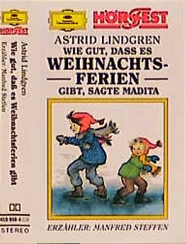 Wie gut, dass es Weihnachtsferien gibt, sagte Madita. Erzählung