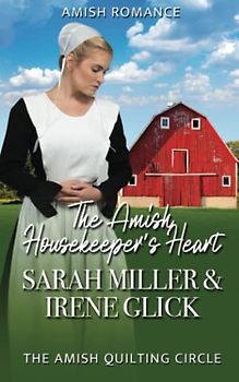 The Amish Housekeeper's Heart (The Amish Quilting Circle, Band 11)
