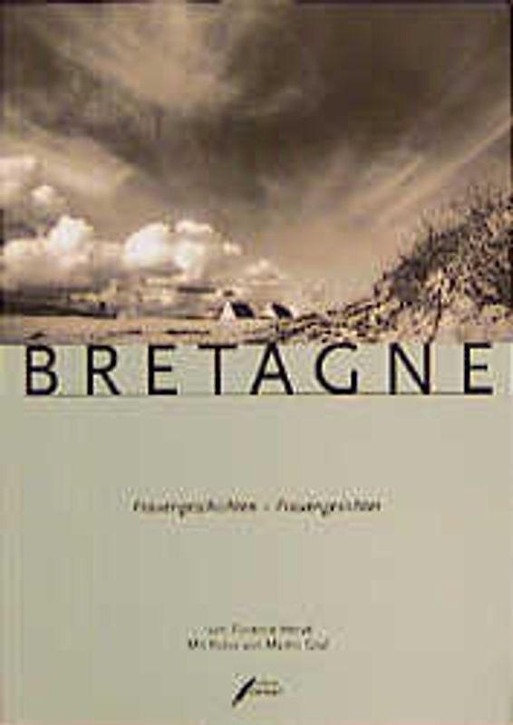 Bretagne. Frauengesichter - Frauengeschichten