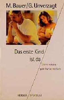 Das erste Kind ist da. Eltern werden - gute Partner bleiben