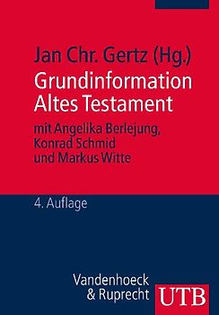 Grundinformation Altes Testament. Eine Einführung in Literatur, Religion und Geschichte des Alten Testaments