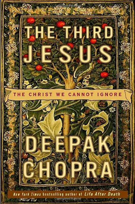 The Third Jesus: The Christ We Cannot Ignore - Chopra, Deepak