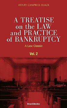 A Treatise on the Law and Practice of Bankruptcy, Volume II