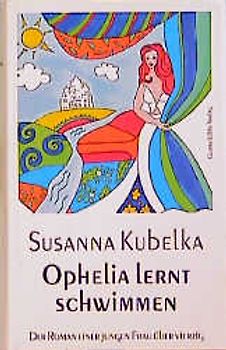 Ophelia lernt schwimmen. Roman