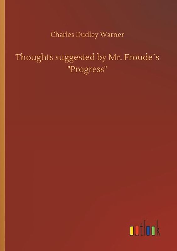 Thoughts suggested by Mr. Froude´s "Progress"