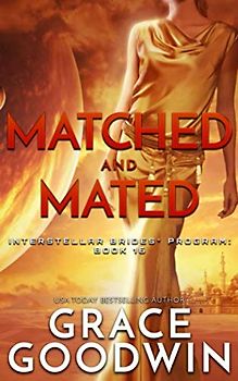 Matched and Mated (Interstellar Brides® Program, Band 16)