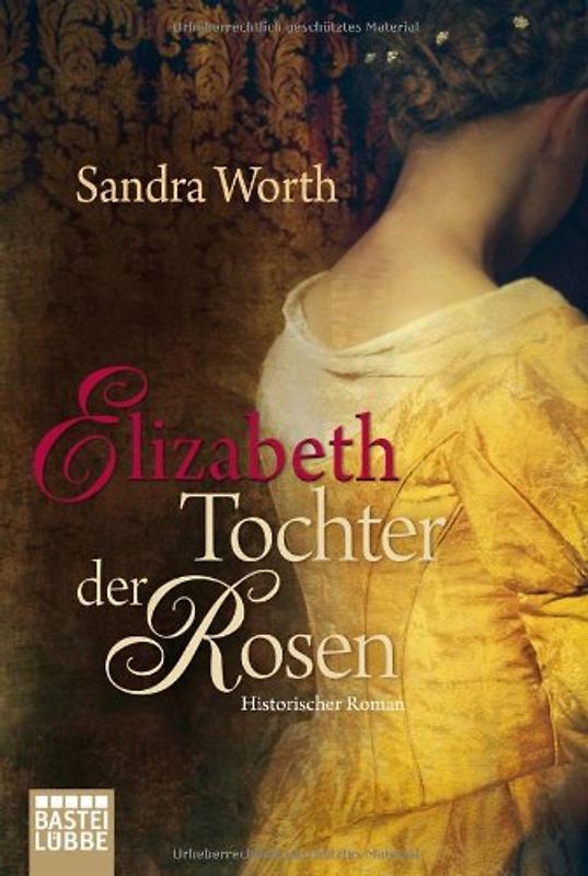 Elizabeth - Tochter der Rosen. Historischer Roman