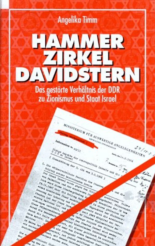 Hammer, Zirkel, Davidstern. Das gestörte Verhältnis der DDR zu Zionismus und zum Staat Israel