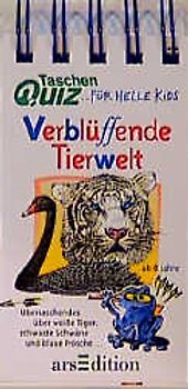 Verblüffende Tierwelt. Überraschendes über weisse Tiger, schwarze Schwäne und blaue Frösche...