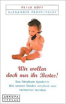 "Wir wollen doch nur ihr Bestes!"