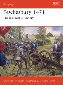 Tewkesbury 1471: The Last Yorkist Victory: The Lasy Yorkist Victory (Campaign)