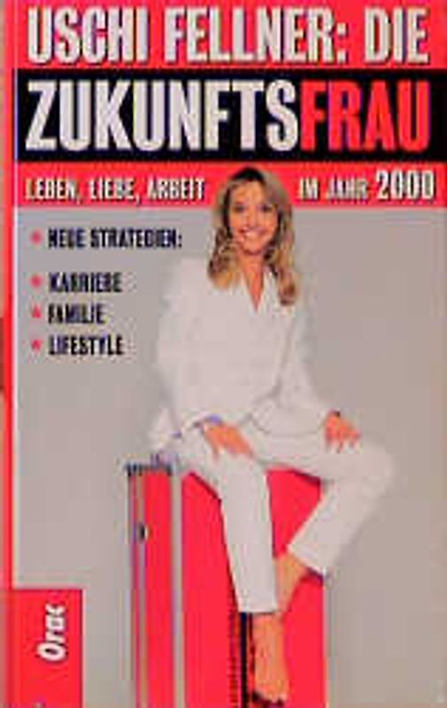 Die Zukunftsfrau. Karriere, Familie, Partnerschaft, Kinder