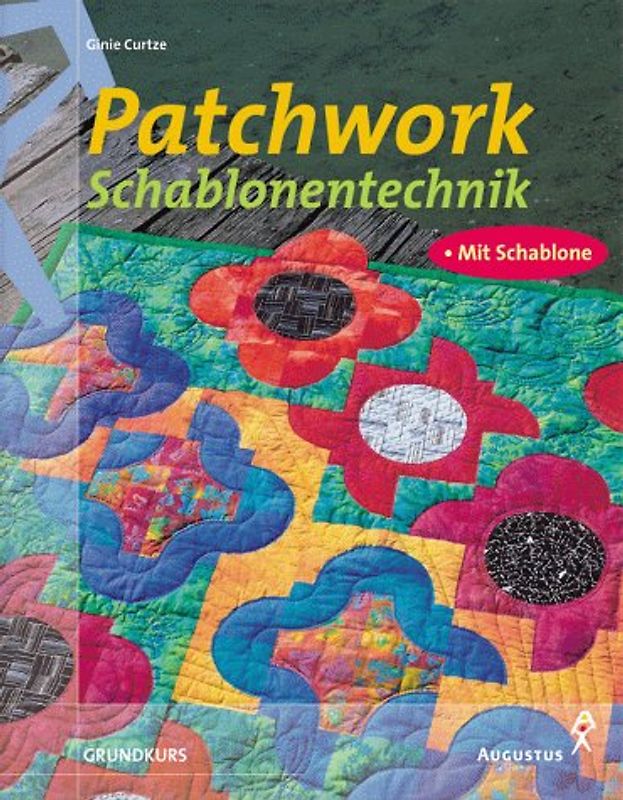 Patchwork - Schablonentechnik. 15 Variationen für "Drunkard's Path". Mit Schablone für alle Modelle