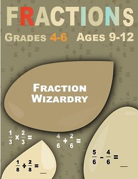 Fraction Wizardry: Fractions, Interactive Math Workbook for Beginners (Ages 9-12)