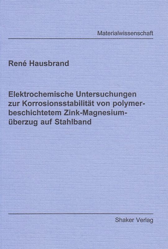 Elektrochemische Untersuchungen zur Korrosionsstabilität von polymerbeschichtetem Zink-Magnesiumüberzug auf Stahlband