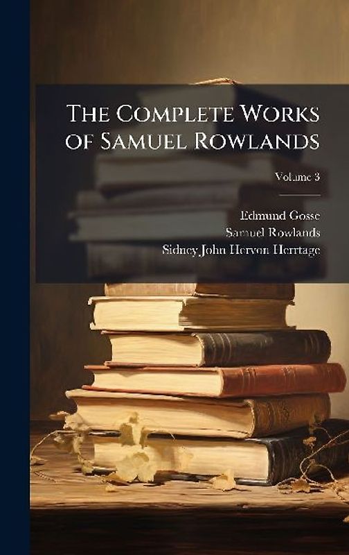 The Complete Works of Samuel Rowlands