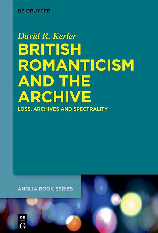 British Romanticism and the Archive